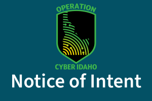 Operation Cyber Idaho Notice of Intent banner